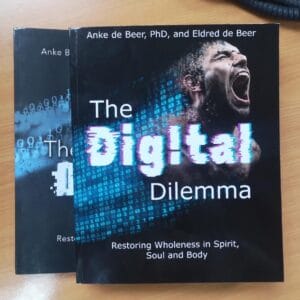 The Digital Dilemma: Restoring Wholeness in Spirit, Soul and Body